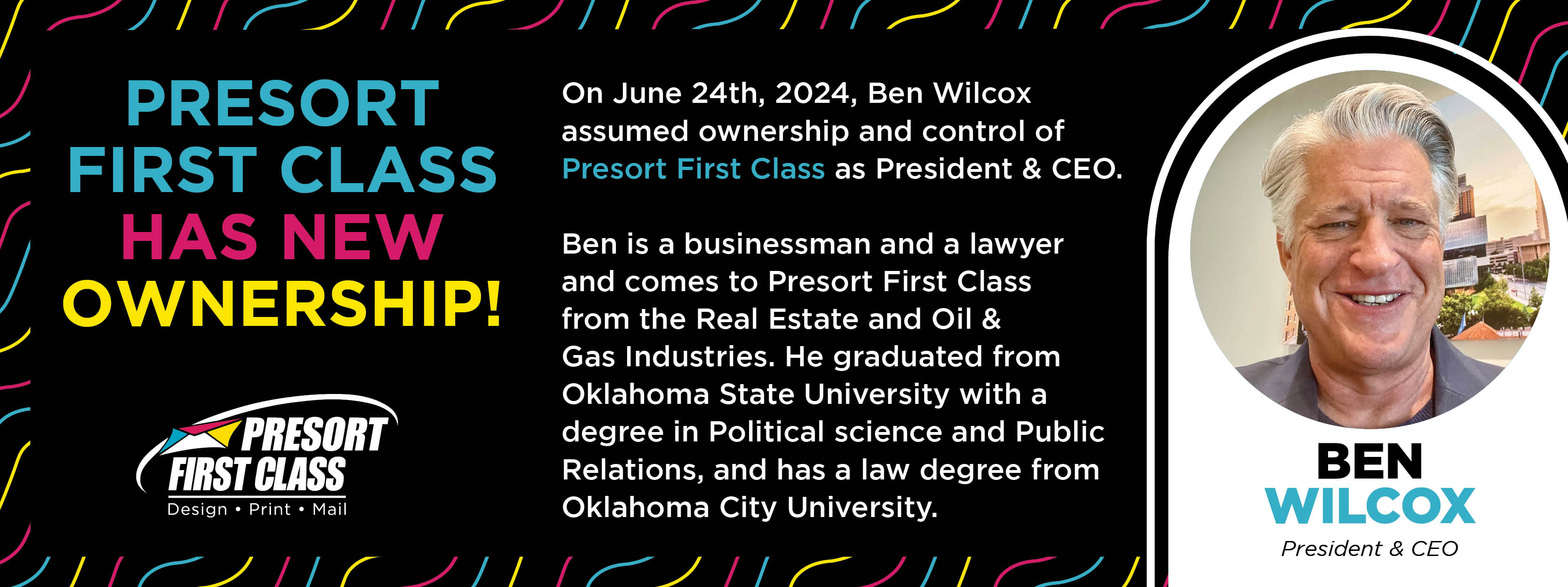 Ben Wilcox - President & CEO